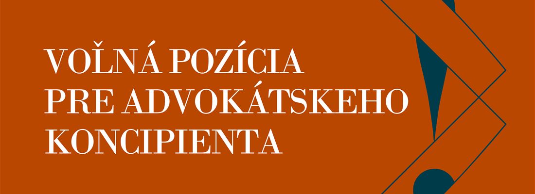 Hľadáme advokátskeho koncipienta / koncipientku do nášho tímu!